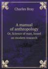 A Manual of Anthropology Or, Science of Man, Based on Modern Research - Book