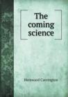 The Coming Science - Book