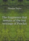 The Fragments That Remain of the Lost Writings of Proclus - Book