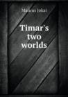Timar's Two Worlds - Book
