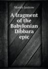 A Fragment of the Babylonian Dibbara Epic - Book