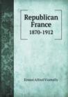 Republican France 1870-1912 - Book