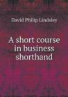 A Short Course in Business Shorthand - Book