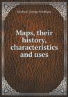 Maps, Their History, Characteristics and Uses - Book