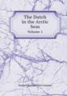 The Dutch in the Arctic Seas Volume 1 - Book
