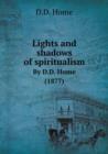 Lights and Shadows of Spiritualism - Book