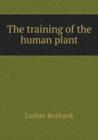 The Training of the Human Plant - Book