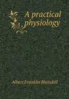 A Practical Physiology - Book