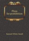 Pleas for Prohibition - Book