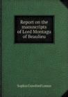Report on the Manuscripts of Lord Montagu of Beaulieu - Book