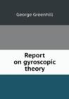 Report on Gyroscopic Theory - Book