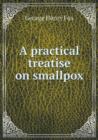 A Practical Treatise on Smallpox - Book