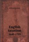 English Taxation 1640-1799 - Book