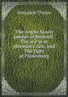 The Anglo-Saxon Poems of Beowulf, the SCO P or Gleeman's Tale, and the Fight at Finnesburg - Book