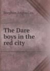 The Dare Boys in the Red City - Book