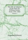 The Life of Admiral of the Fleet Sir William Parker from 1781-1866 Volume 3 - Book
