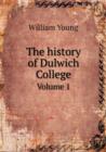 The History of Dulwich College Volume 1 - Book