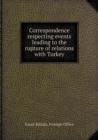 Correspondence Respecting Events Leading to the Rupture of Relations with Turkey - Book