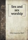 Sex and Sex Worship - Book