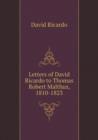 Letters of David Ricardo to Thomas Robert Malthus, 1810-1823 - Book