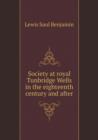 Society at Royal Tunbridge Wells in the Eighteenth Century and After - Book