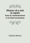 History of a Suit in Equity from Its Commencement to Its Final Termination - Book
