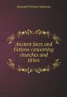 Ancient Facts and Fictions Concerning Churches and Tithes - Book