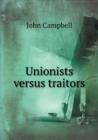 Unionists Versus Traitors - Book
