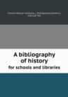 A Bibliography of History for Schools and Libraries - Book