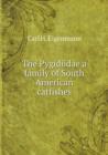 The Pygidiidae a Family of South American Catfishes - Book