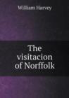 The visitacion of Norffolk - Book