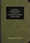 Criminal Jurisprudence Considered in Relation to Mental Organization - Book