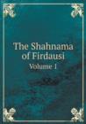 The Shahnama of Firdausi Volume 1 - Book