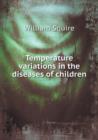 Temperature Variations in the Diseases of Children - Book