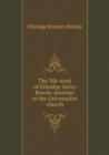 The Life-Work of Elbridge Gerry Brooks Minister in the Universalist Church - Book