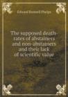The Supposed Death-Rates of Abstainers and Non-Abstainers and Their Lack of Scientific Value - Book