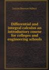 Differential and Integral Calculus an Introductory Course for Colleges and Engineering Schools - Book