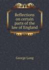 Reflections on Certain Parts of the Law of England - Book