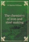 The Chemistry of Iron and Steel Making - Book