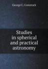 Studies in Spherical and Practical Astronomy - Book