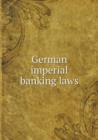 German Imperial Banking Laws - Book