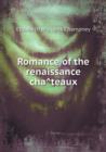 Romance of the Renaissance Cha&#770;teaux - Book