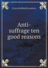 Anti-Suffrage Ten Good Reasons - Book