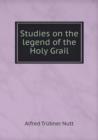 Studies on the Legend of the Holy Grail - Book