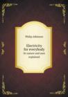 Electricity for Everybody Its Nature and Uses Explained - Book