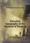 Parochial Topography of the Hundred of Wanting - Book