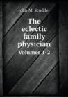 The Eclectic Family Physician Volumes 1-2 - Book