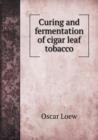 Curing and Fermentation of Cigar Leaf Tobacco - Book