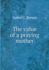 The Value of a Praying Mother - Book