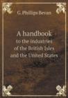 A Handbook to the Industries of the British Isles and the United States - Book